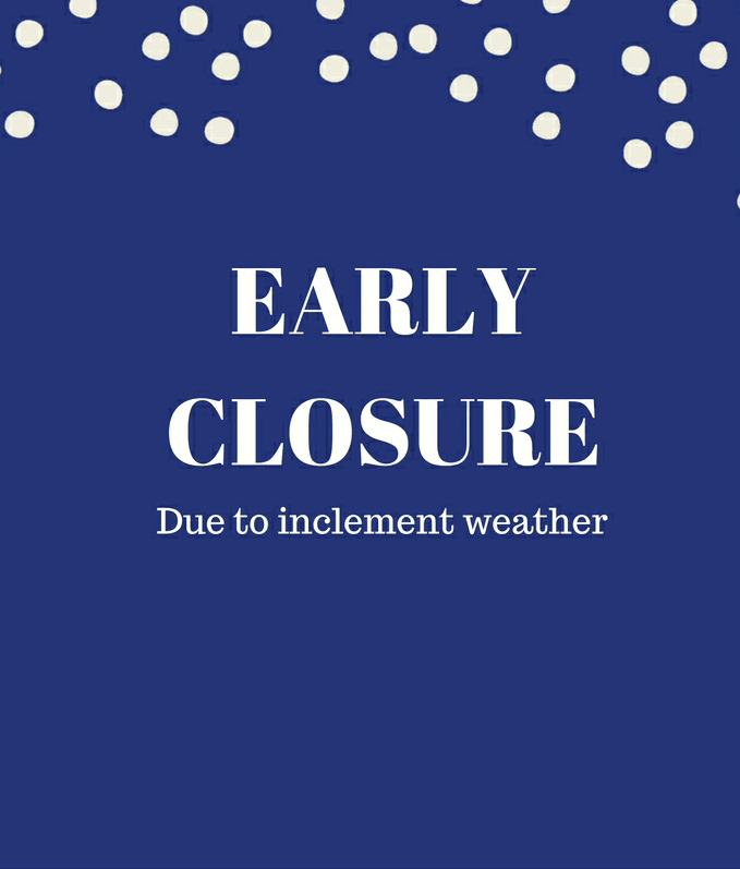 Early Closure Due to Snow